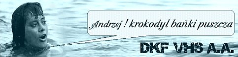 DKF VHS A.A. - Andrzej, krokodyl bańki puszcza! DKF VHS A.A. -